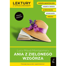 Ania z Zielonego Wzgórza. Lektura z opracowaniem