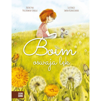 Boim oswaja lęk - wzruszająca opowieść o emocjach i odwadze