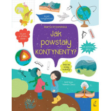 Co i jak? Jak powstały kontynenty?