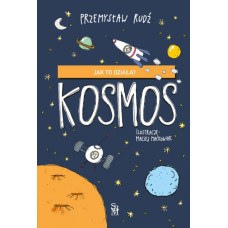 Jak to działa? Kosmos