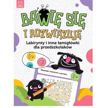 Bawię się i rozwiązuję – labirynty i łamigłówki dla przedszkolaków | książka edukacyjna