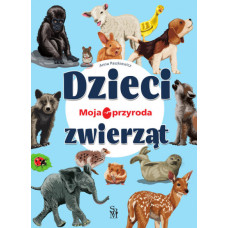 Moja przyroda. Dzieci zwierząt