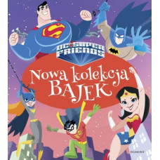 Super przyjaciele DC. Nowa kolekcja bajek